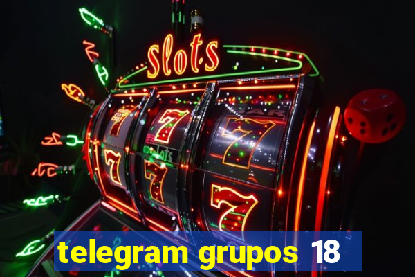 telegram grupos 18